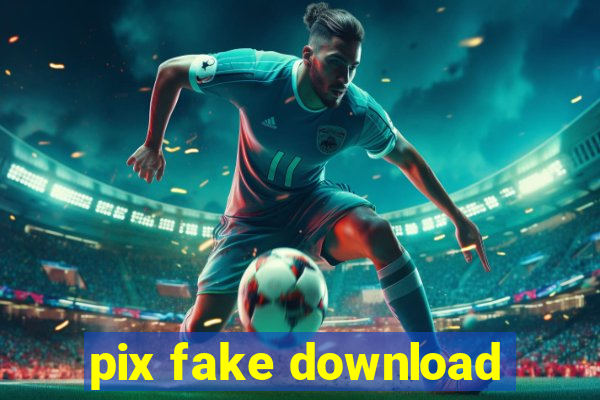 pix fake download